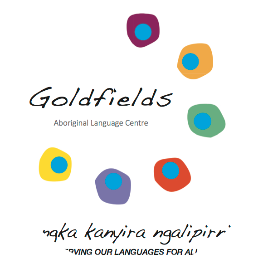 Goldfields Aboriginal Language Centre Aboriginal Corporation Goldfields Aboriginal Language Centre Aboriginal Corporation