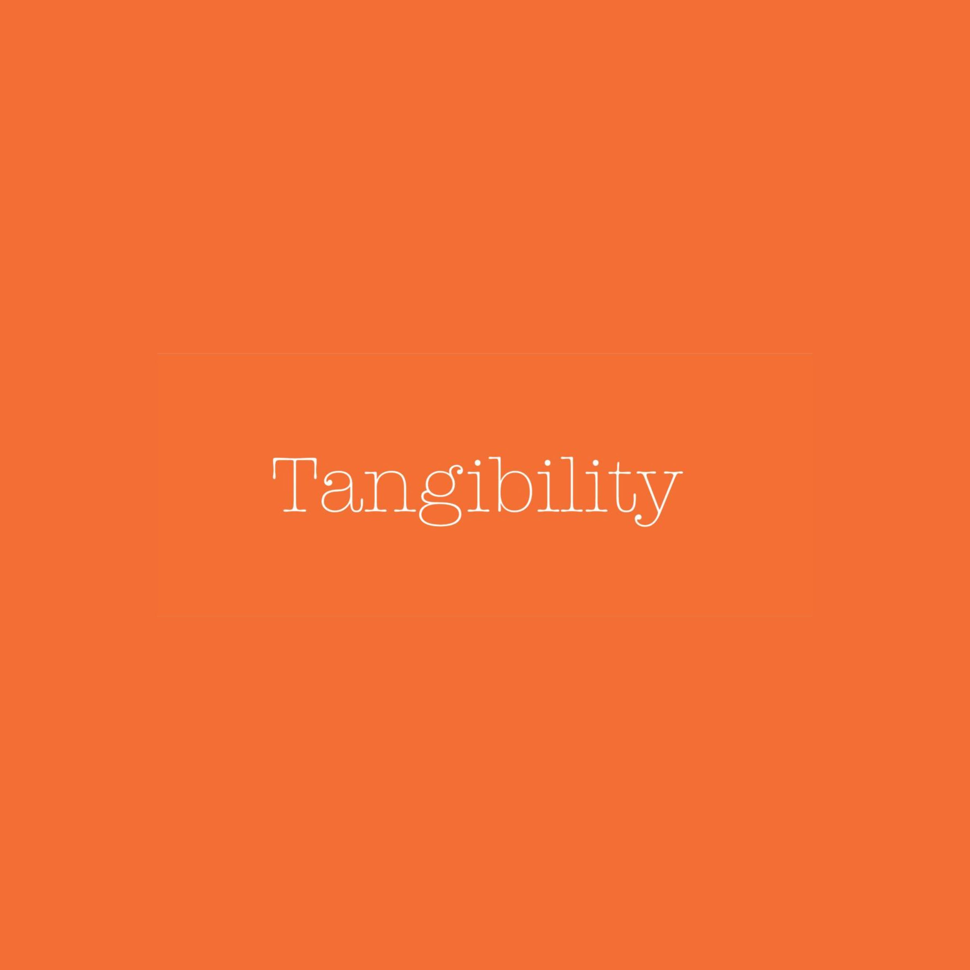 Tangibility